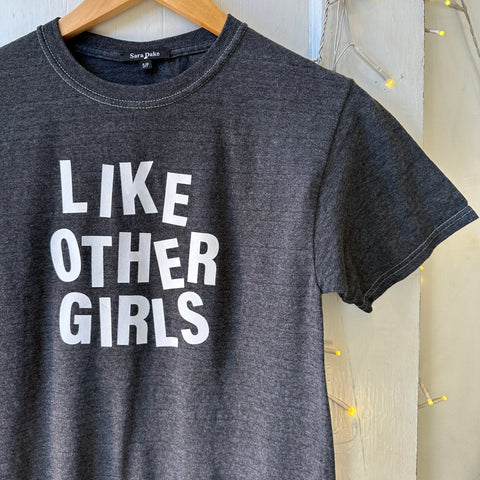 Sara Duke // Like Other Girls Tee Grey