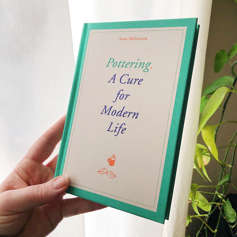 Pottering: A Cure For Modern Life // By Anna McGovern